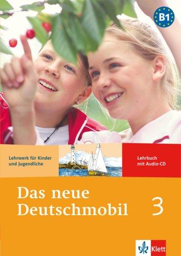 Das neue Deutschmobil, 3-B1 : Lehrwerk für Kinder und Jugendliche : Lehrbuch mit Audio-CD