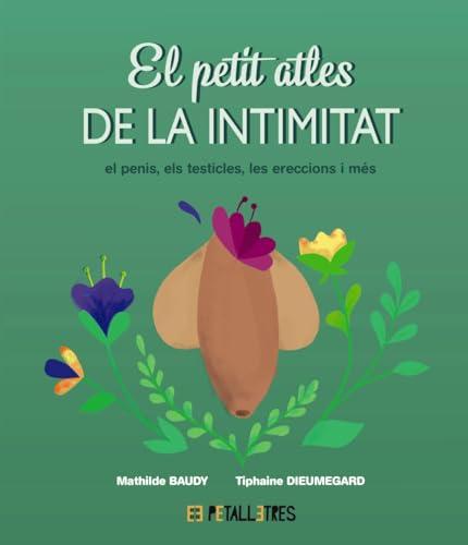 El petit atles de la intimitat: el penis, els testicles, les erecciones i més (PETALLETRES - Actualitat)