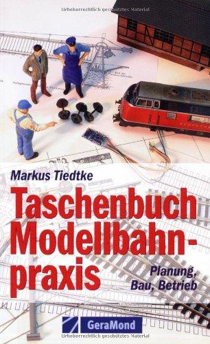 Taschenbuch Modellbahnpraxis: Planung, Bau, Betrieb