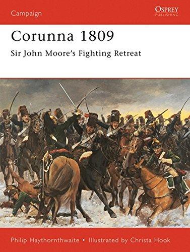 Corunna 1809: Sir John Moore's Fighting Retreat (Campaign, Band 83)