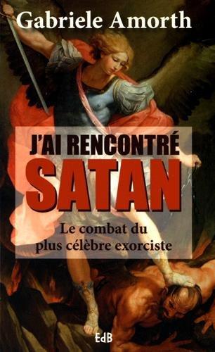 J'ai rencontré Satan : le combat du plus célèbre exorciste : entretiens avec Slawomir Sznurkowski