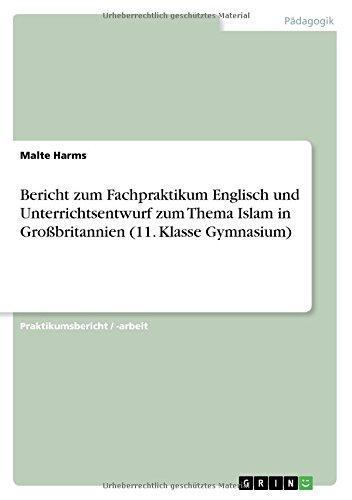 Bericht zum Fachpraktikum Englisch und Unterrichtsentwurf zum Thema Islam in Großbritannien (11. Klasse Gymnasium)