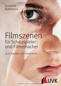 Filmszenen für Schauspieler und Filmemacher. Zum Spielen und Inszenieren