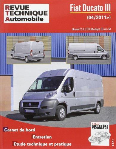 Revue technique automobile, n° B768. Fiat Ducato III 2.3 JTD et 150 CH (Euro 5)