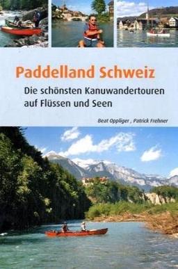 Paddelland Schweiz: Die schönsten Kanuwandertoren auf Seen Flüssen