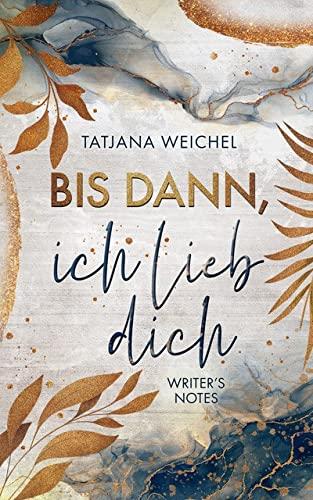 Bis dann, ich lieb dich: Writer's Notes