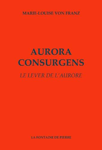 Aurora consurgens. Le lever de l'aurore : édition, traduction et commentaire d'un traité alchimique attribué à saint Thomas d'Aquin : volume complémentaire du Mysterium conjunctionis de C.G. Jung