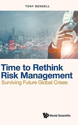 Time to Rethink Risk Management: Surviving Future Global Crises