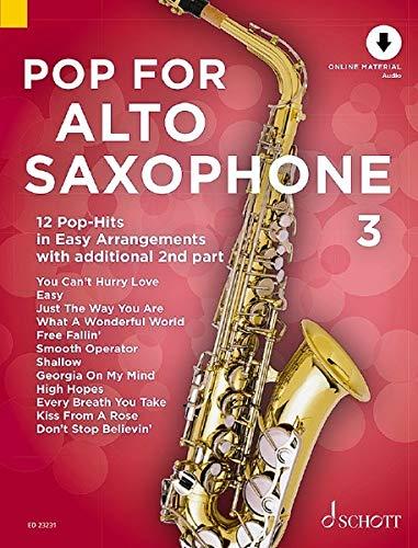 Pop For Alto Saxophone 3: 12 Pop-Hits in Easy Arrangements with additional 2nd part. Band 3. 1-2 Alt-Saxophone. Ausgabe mit Online-Audiodatei.