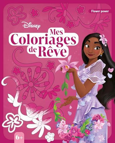 DISNEY - Mes Coloriages de Rêve (6+) - Flower Power