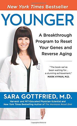 Younger: A Breakthrough Program to Reset Your Genes, Reverse Aging, and Turn Back the Clock 10 Years