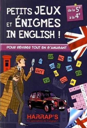 Petits jeux et énigmes in English ! : de la 5e à la 4e