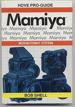 Mamiya Medium Format Systems: Pro-guide (Hove Systems Pro Guides)