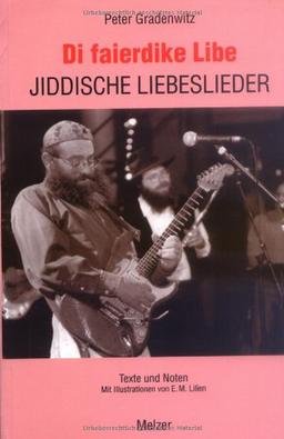 Di faierdike Libe. Jiddische Liebeslieder. Texte und Noten