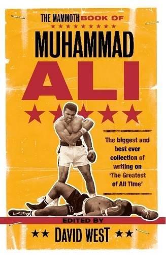 The Mammoth Book of Muhammad Ali (Mammoth Books, Band 472)