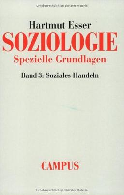 Soziologie. Spezielle Grundlagen, Band 3: Soziales Handeln