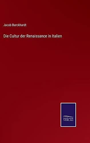 Die Cultur der Renaissance in Italien