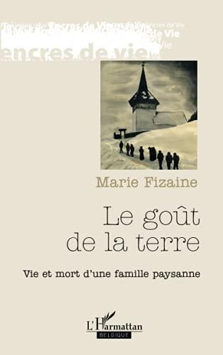 Le goût de la terre : vie et mort d'une famille paysanne