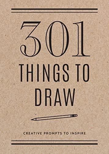 301 Things to Draw - Second Edition: Creative Prompts to Inspire (Creative Keepsakes, Band 29)