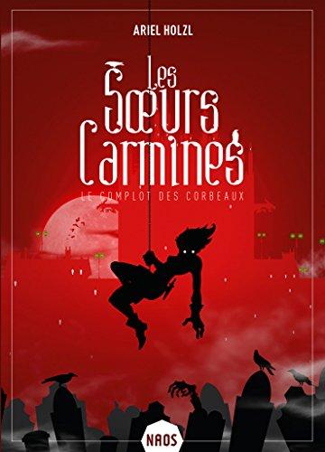 Les soeurs Carmines. Le complot des corbeaux