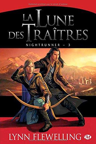 Nightrunner. Vol. 3. La lune des traîtres