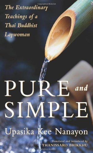 Pure and Simple: The Extraordinary Teachings of a Thai Buddhist Laywoman