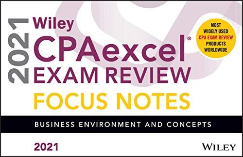 Wiley Cpaexcel Exam Review 2021 Focus Notes: Business Environment and Concepts