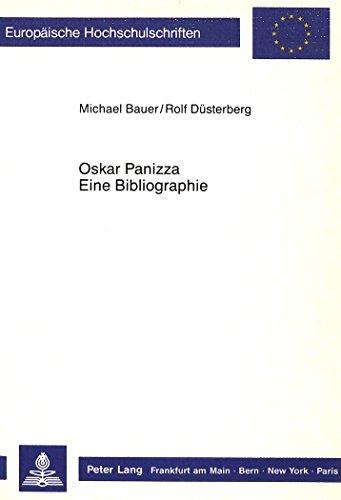 Oskar Panizza. Eine Bibliographie (Europäische Hochschulschriften / European University Studies / Publications Universitaires Européennes)