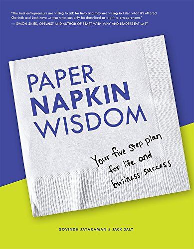 Paper Napkin Wisdom: Your Five Step Plan for Life and Business Success: Your Five Step Plan for Life & Business Success