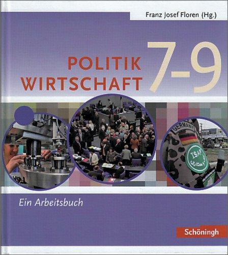 Floren u. a.: Politik - Wirtschaft. Arbeitsbücher für Gymnasien in Nordrhein-Westfalen: Floren u.a. Politik/Wirtschaft: Arbeitsbuch 7 - 9