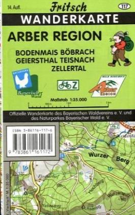 Fritsch Wanderkarte Arber Region 1 : 35 000: Bodenmais, Böbrach, Geiersthal, Teisnach, Zellertal. Mit touristischen Hinweisen, farbigen Wegemarkierungen, Wanderparkplätzen