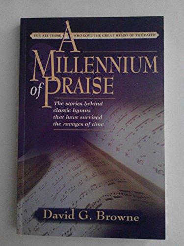 Millennium of Praise: For All Those Who Love Great Hymns of the Faith (Hymn Writers Series)