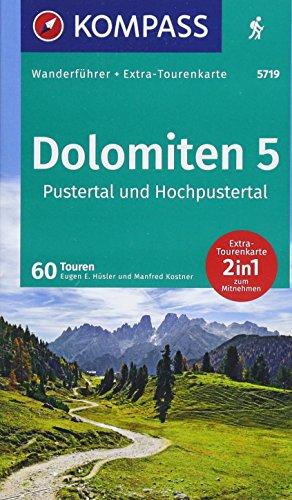 Dolomiten 5, Pustertal und Hochpustertal: Wanderführer mit Extra-Tourenkarte 1:60.000, 60 Touren, GPX-Daten zum Download. (KOMPASS-Wanderführer, Band 5719)