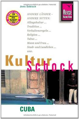 KulturSchock Cuba (Kuba): Alltagskultur, Tradition, Verhaltensregeln, Religion, Tabus, Mann und Frau, Stadt- und Landleben