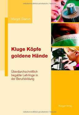 Kluge Köpfe, goldene Hände: Überdurchschnittlich begabte Lehrlinge in der Berufsbildung