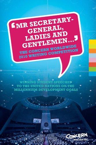 Mr Secretary-General, Ladies and Gentlemen...: The Concern Worldwide 2010 Writing Competition