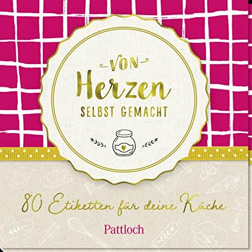 Von Herzen selbst gemacht: 80 klassische Etiketten für deine Küche