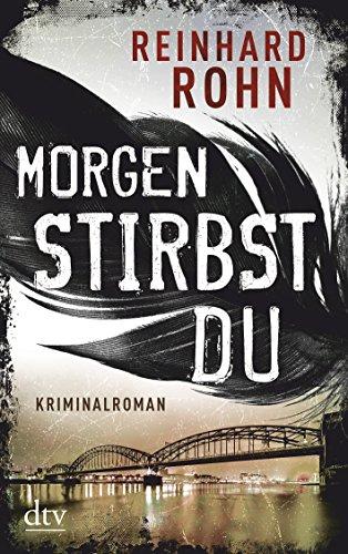 Morgen stirbst du: Kriminalroman