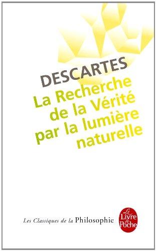 La recherche de la vérité par la lumière naturelle. L'invention cartésienne de la conscience : essai introductif