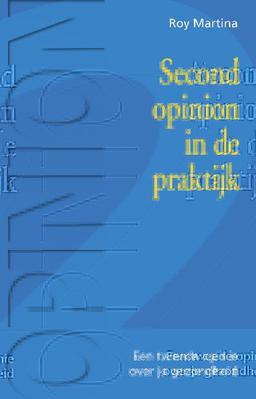 Second opinion in de praktijk: een tweede opinie over je gezondheid