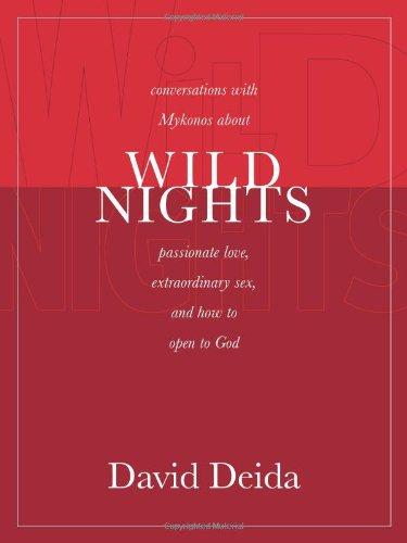 Wild Nights: Conversations with Mykonos about Passionate Love, Extraordinary Sex, and How to Open to God