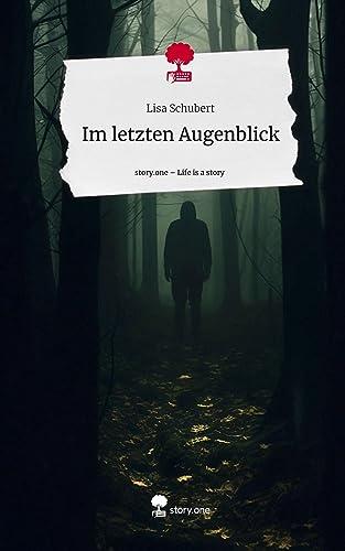 Im letzten Augenblick. Life is a Story - story.one