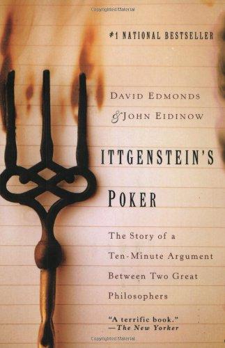 Wittgenstein's Poker: The Story of a Ten-Minute Argument Between Two Great Philosophers