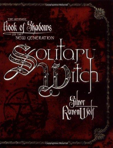 Solitary Witch: The Ultimate Book of Shadows for the New Generation