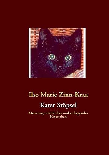 Kater Stöpsel: Mein ungewöhnliches und aufregendes Katerleben