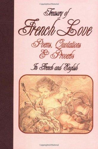 Treasury of French Love: Poems, Quotations & Proverbs : In French and English: Poems, Quotations and Proverbs (Treasury of Love)