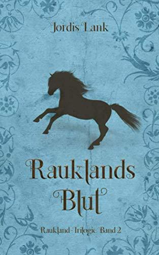 Rauklands Blut: Raukland Trilogie Band 2