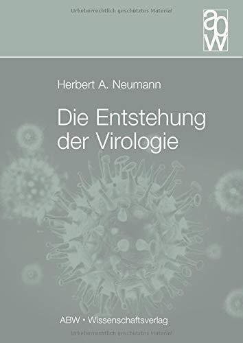 Die Entstehung der Virologie