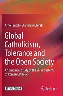 Global Catholicism, Tolerance and the Open Society: An Empirical Study of the Value Systems of Roman Catholics