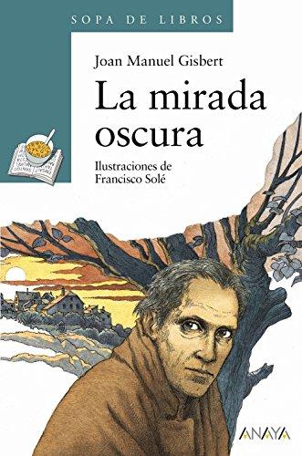 La mirada oscura (LITERATURA INFANTIL (6-11 años) - Sopa de Libros)